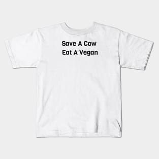 Save A Cow Eat A Vegan Kids T-Shirt